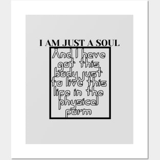 I am just a soul Posters and Art